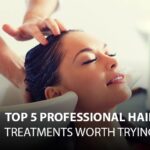 Top 5 Professional Hair Treatments Worth Trying